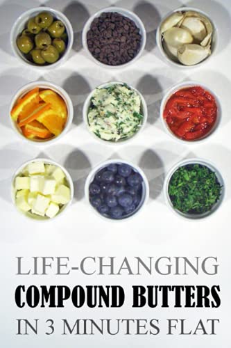 Book Cover Life-Changing Compound Butters: In 3 Minutes Flat (Grace LÃ©gere Cookbooks)