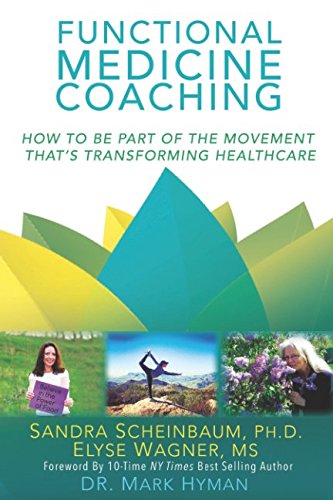 Book Cover Functional Medicine Coaching: How to Be Part of the Movement That's Transforming Healthcare