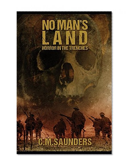 No Man's Land: Horror in the Trenches