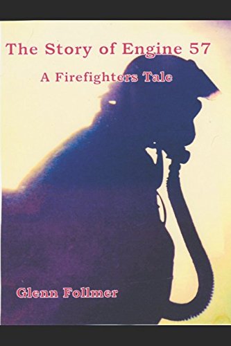The Story of Engine 57: A Fiirefighter's Tale (Volume 1)
