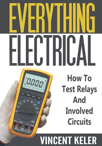 Book Cover Everything Electrical How To Test Relays And Involved Circuits