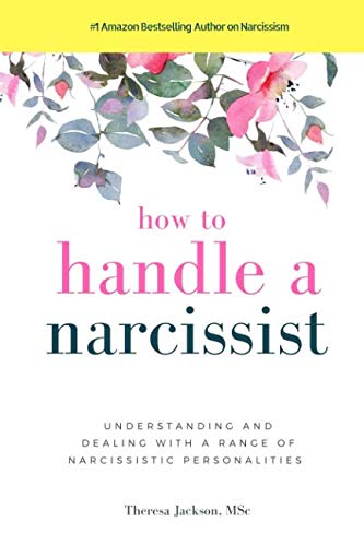 Book Cover How to Handle a Narcissist: Understanding and Dealing with a Range of Narcissistic Personalities (Narcissism Books)