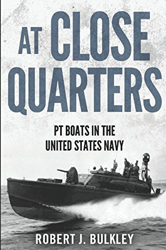 Book Cover At Close Quarters: PT Boats in the United States Navy