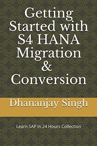 Book Cover Getting Started with S4 HANA Migration & Conversion (Learn SAP in 24 Hours Collection)