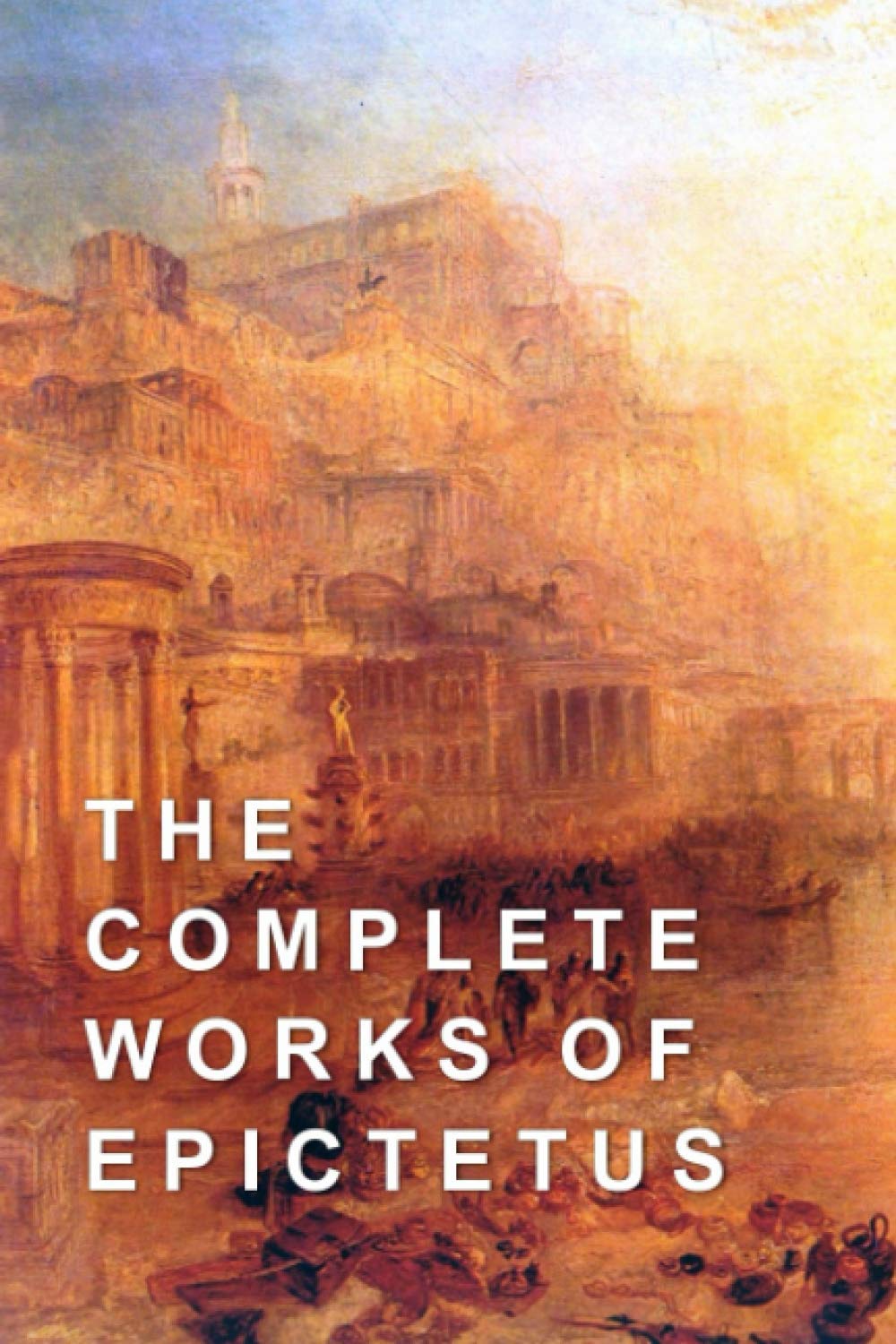 Book Cover The Complete Works of Epictetus