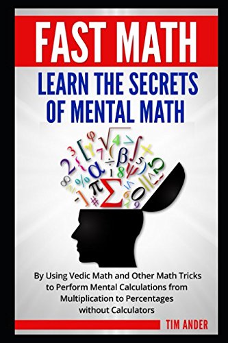 Book Cover Fast Math: Learn the Secrets of Mental Math: By Using Vedic Math and Other Math Tricks to Perform Mental Calculations from Multiplication to Percentages without Calculators