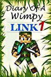 Diary Of A Wimpy Link 1 (Wimpy Adventures Book)