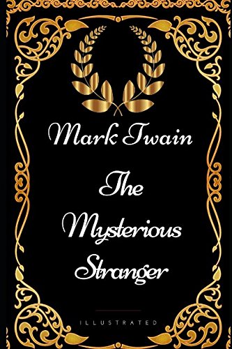 Book Cover The Mysterious Stranger: By Mark Twain - Illustrated