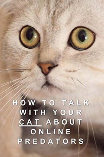 Book Cover How To Talk With Your Cat About Online Predators