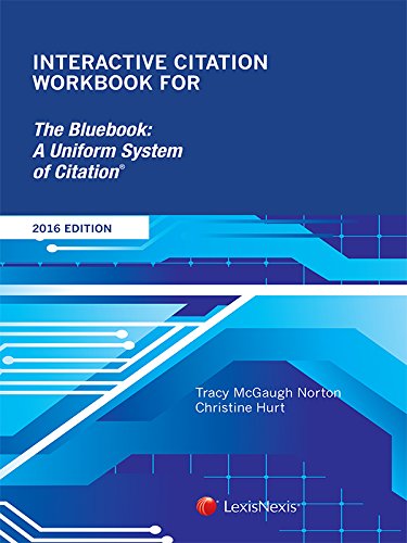 Interactive Citation Workbook for The Bluebook: A Uniform System of Citation, 2016 Edition