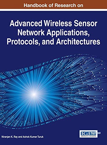 Book Cover Handbook of Research on Advanced Wireless Sensor Network Applications, Protocols, and Architectures (Advances in Wireless Technologies and Telecommunication)