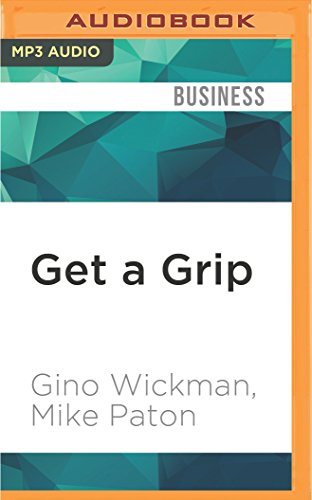 Book Cover Get a Grip: An Entrepreneurial Fable-Your Journey to Get Real, Get Simple, and Get Results