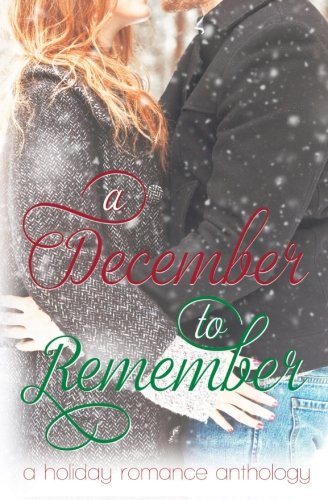 Book Cover A December to Remember: a Holiday Romance Anthology