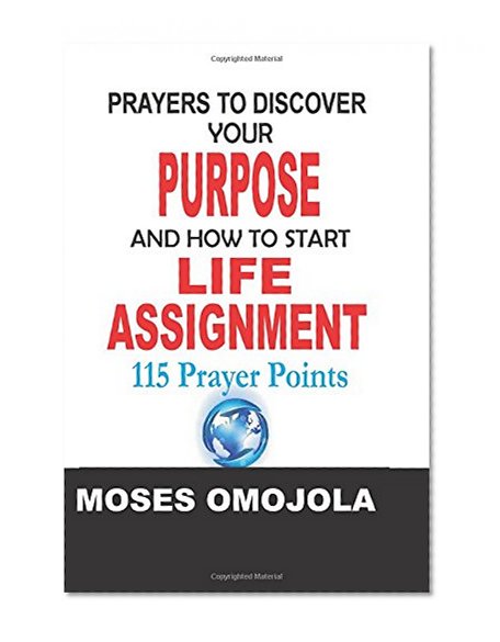 Prayers To Discover Your Purpose and How To Start Life Assignment