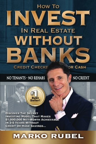 Book Cover How To Invest In Real Estate Without Banks: No Credit Checks - No Tenants