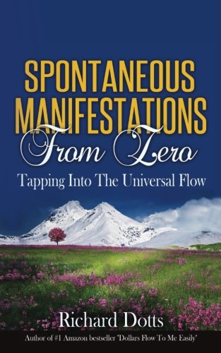 Book Cover Spontaneous Manifestations From Zero: Tapping Into The Universal Flow