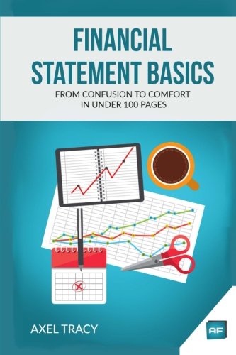 Book Cover Financial Statement Basics: From Confusion to Comfort in Under 100 Pages