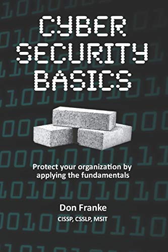 Book Cover Cyber Security Basics: Protect your organization by applying the fundamentals