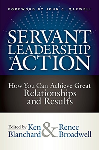 Book Cover Servant Leadership in Action: How You Can Achieve Great Relationships and Results