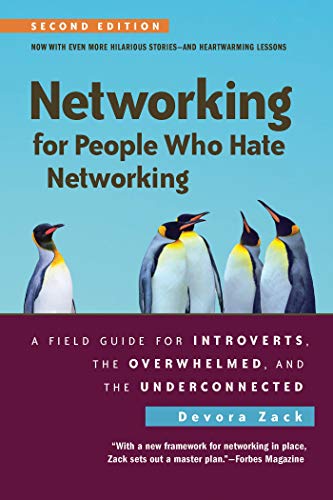 Book Cover Networking for People Who Hate Networking, Second Edition: A Field Guide for Introverts, the Overwhelmed, and the Underconnected