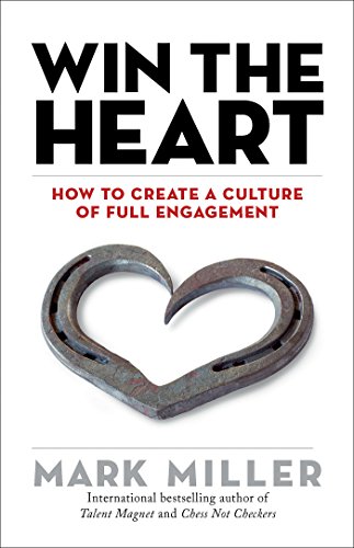 Book Cover Win the Heart: How to Create a Culture of Full Engagement (The High Performance Series)