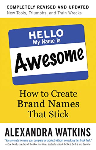 Book Cover Hello, My Name Is Awesome: How to Create Brand Names That Stick