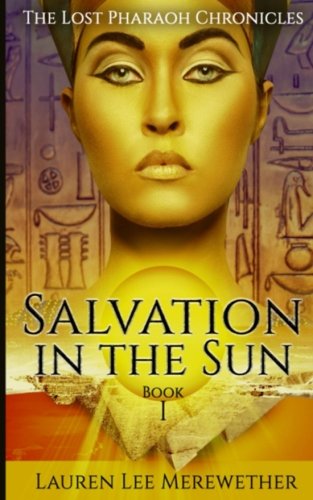 Book Cover Salvation in the Sun: Book One (The Lost Pharaoh Chronicles) (Volume 1)