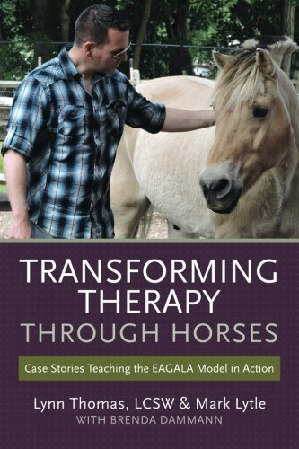 Book Cover Transforming Therapy through Horses: Case Stories Teaching the EAGALA Model in Action