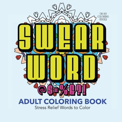 Book Cover Swear Word Adult Coloring Book: 30 Stress Relief Words to Color