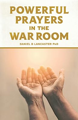 Book Cover Powerful Prayers in the War Room: Learning to Pray like a Powerful Prayer Warrior (Battle Plan for Prayer)