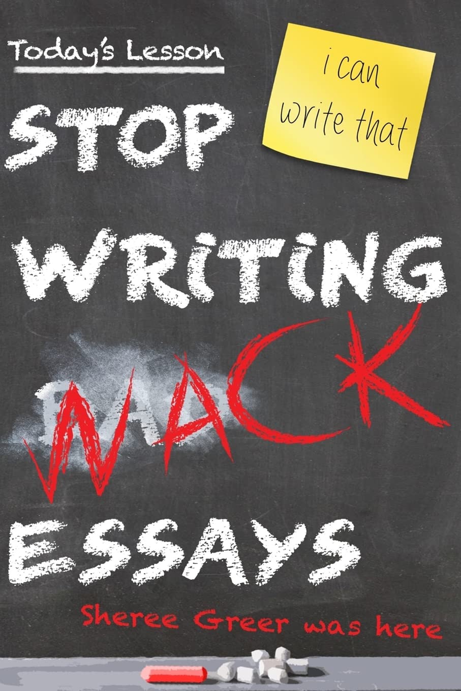 Book Cover Stop Writing Wack Essays (I Can Write That)