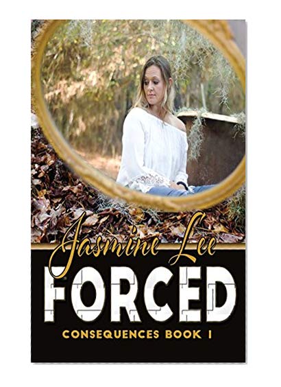 Book Cover Forced (Consequences) (Volume 1)