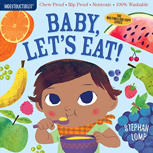 Book Cover Indestructibles: Baby, Let's Eat!: Chew Proof Â· Rip Proof Â· Nontoxic Â· 100% Washable (Book for Babies, Newborn Books, Safe to Chew)