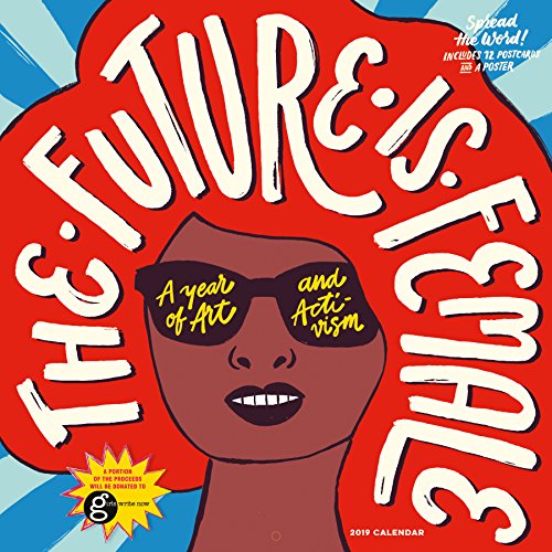 The Future Is Female Wall Calendar 2019: A Year of Art and Activism