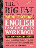 The Big Fat Middle School English Language Arts Workbook: 100+ ELA Practice Exercises (Big Fat Notebooks)