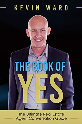 Book Cover The Book of YES: The Ultimate Real Estate Agent Conversation Guide