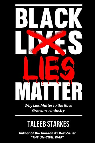 Book Cover Black Lies Matter: Why Lies Matter to the Race Grievance Industry