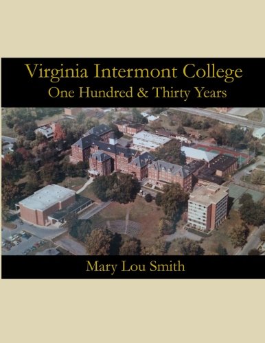 Virginia Intermont College: One Hundred & Thirty Years