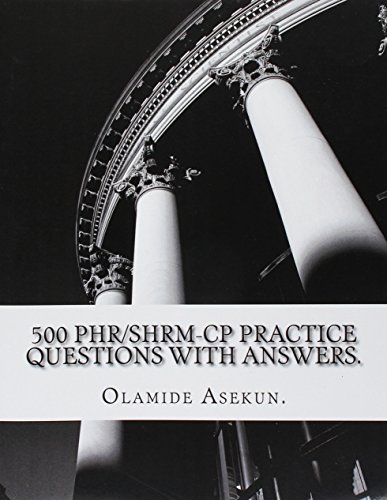 500 PHR / SHRM-CP Practice Questions With Answers.