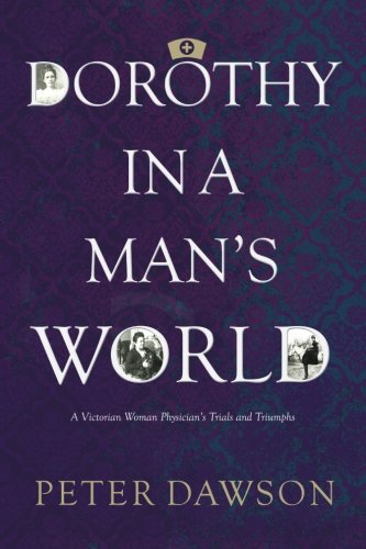 Book Cover Dorothy in a Man's World: A Victorian Woman Physician's Trials and Triumphs