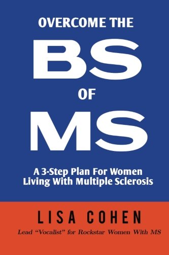 Book Cover Overcome The BS of MS: A 3-Step Plan For Women Living With Multiple Sclerosis