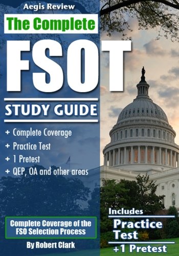 Book Cover The Complete FSOT Study Guide: Practice Tests and Test Preparation Guide for the Written Exam and Oral Assessment