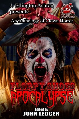 Book Cover Floppy Shoes Apocalypse (An Anthology of Clown Horror) (Volume 1)
