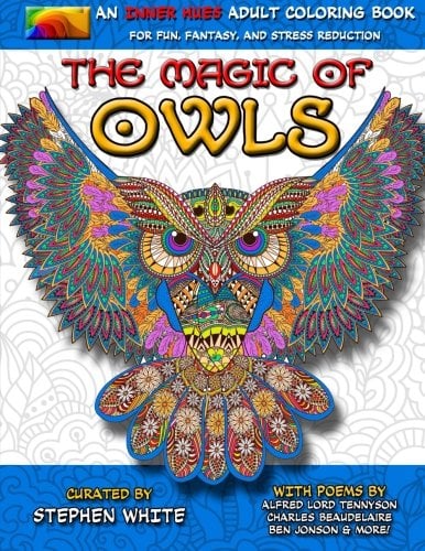 Book Cover The Magic of Owls - An Inner Hues Adult Coloring Book: Fun, Fantasy, and Stress Reduction combining Art, Nature, Poetry, and Music for Relaxation, Meditation, and Creativity. (Volume 2)