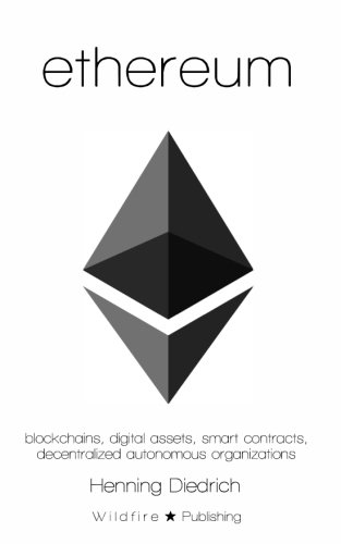 Book Cover Ethereum: Blockchains, Digital Assets, Smart Contracts, Decentralized Autonomous Organizations