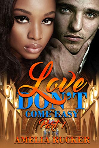 Book Cover Love Don't Come Easy Part one