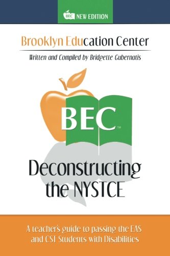 Book Cover Deconstructing the NYSTCE A teacher's guide to passing the EAS and CST Students with Disabilities.