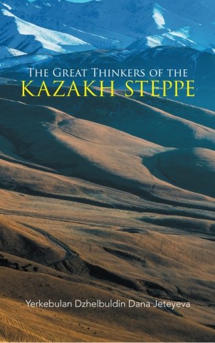 Book Cover The Great Thinkers of the Kazakh Steppe