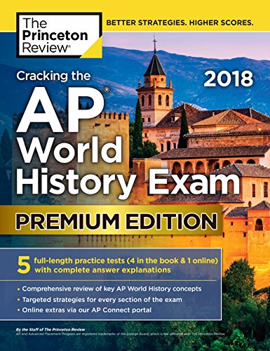 Book Cover Cracking the AP World History Exam 2018, Premium Edition (College Test Preparation)