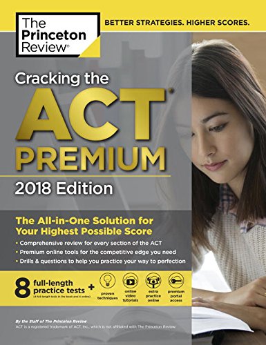 Book Cover Cracking the ACT Premium Edition with 8 Practice Tests, 2018 (College Test Preparation)